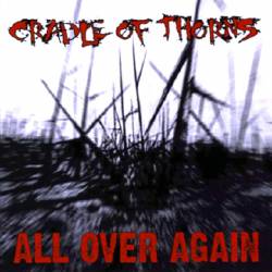 Cradle Of Thorns : All Over Again